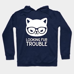 Looking Fur Trouble Hoodie